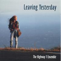 The Highway One Ensemble : Leaving Yesterday
