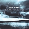 HIGH WINDY: A Greater Storm