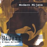 HIJAZZ & OMAR AL MUSFI: Modern Mijanna