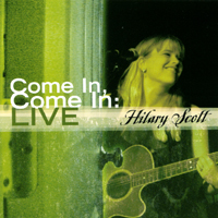 HILARY SCOTT: Come In, Come IN: LIVE