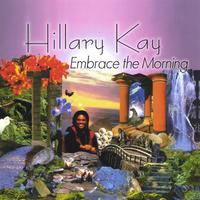 Hillary Kay : EMBRACE THE MORNING
