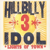 HILLBILLY IDOL: Lights of Town