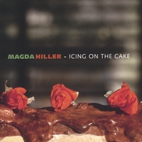 MAGDA HILLER: Icing on the Cake