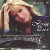 Karie Hillery : Bridge The Distance