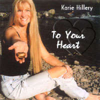 Karie Hillery : To Your Heart