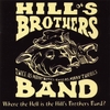 HILL'S BROTHERS BAND: Where The Hell Is The Hill's Brothers Band?