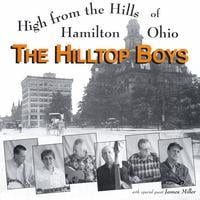THE HILLTOP BOYS: High From The Hills Of Hamilton Ohio