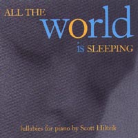 Scott Hiltzik : All The World Is Sleeping