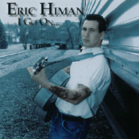 Eric Himan : I Go On