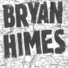 BRYAN HIMES: Lookin' For RL