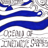 Bryan Himes : Ocean of Infinite Serenity