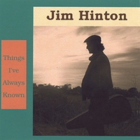Jim Hinton : Things I've Always Known