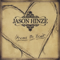 Jason Hinze : Awake My Heart