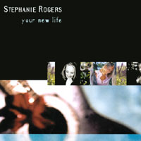 STEPHANIE ROGERS: Your New Life