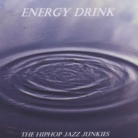 The Hip Hop Jazz Junkies : Energy Drink