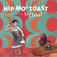 Hip Mo' Toast Big Band : Mischievous Girl