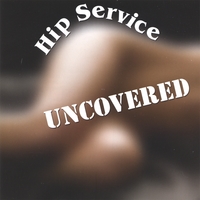 Hip Service : Uncovered