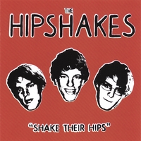 The Hipshakes : Shake Their Hips