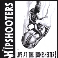 The Hipshooters : Live At The Bombshelter