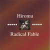 HIROMU: Radical Fable