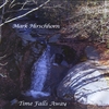 MARK HIRSCHHORN: Time Falls Away