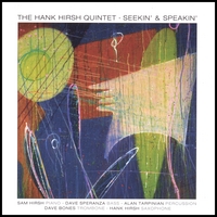 The Hank Hirsh Quintet : Seekin' and Speakin'
