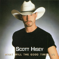Scott Hisey : What Will The Good Times Do