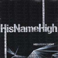 HisNameHigh : His Burden Is Light