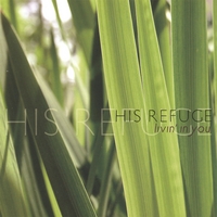 His Refuge : Livin' In You