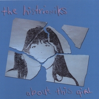 THE HISTRIONIKS: About This Girl