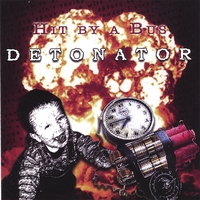 Hit by a Bus : Detonator