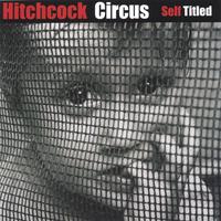 HITCHCOCK CIRCUS: SelfTitled