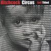 HITCHCOCK CIRCUS: SelfTitled