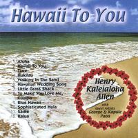 Henry Allen : hawaii to you