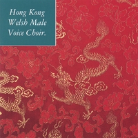 Hong Kong Welsh Male Voice Choir : Hong Kong Welsh Male Voice Choir