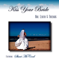HAL LEATH & FRIENDS: Kiss Your Bride