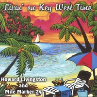 Howard Livingston and the Mile Marker 24 Band : Living on Key West Time