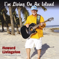 Howard Livingston and the Mile Marker 24 Band : I'm Living On An Island