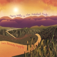 HARRY MILLER AND THE SATISFIED SOULS: Jazz Beauty Supply