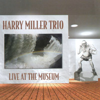 Harry Miller Trio : Live at the Museum