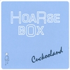 HOARSEBOX: Cuckooland