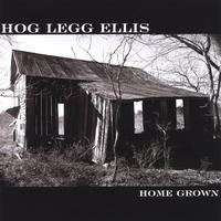 HOG LEGG ELLIS: Home Grown