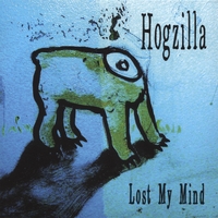 Hogzilla : Lost My Mind