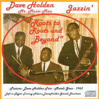 Dave Holden : Roots to Roots and Beyond