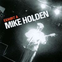 Mike Holden : Exhibit A