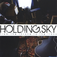 Holding.Sky : From the Throne to the Lions