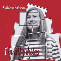 Kathleen Holeman : I'm All Smiles