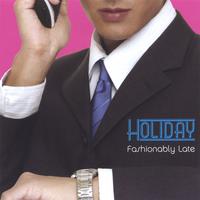 Holiday : Fashionably Late