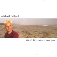 Michael Holland : Beach Toys Won't Save You