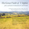 JOHN AND KATHIE HOLLANDSWORTH: The Green Fields of Virginia